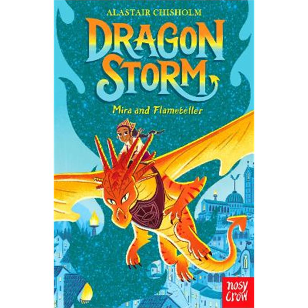 Dragon Storm: Mira and Flameteller (Paperback) - Alastair Chisholm